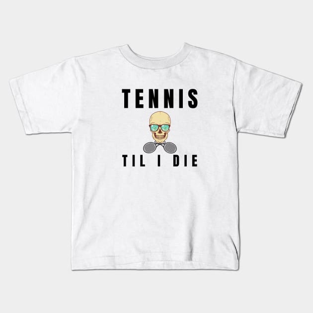 US Open Tennis Til I Die Kids T-Shirt by TopTennisMerch